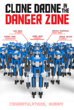 Clone Drone in the Danger Zone Clone Drone in the Danger Zone